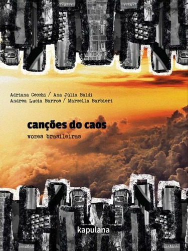 Canções Do Caos: Vozes Brasileiras, De Cecchi, Adriana. Editora Kapulana Publicaçoes, Capa Mole, Edição 1ª Edição - 2017 Em Português