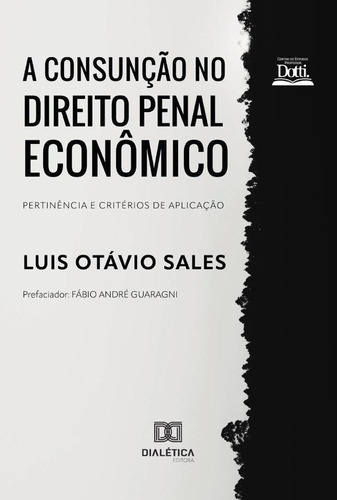 A CONSUNÇÃO NO DIREITO PENAL ECONÔMICO, de LUIS OTÁVIO SALES. Editorial EDITORA DIALETICA, tapa blanda en portugués