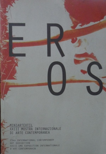 Eros 2013 Miniartextil Xxiii Mostra Internazionale Di Arte