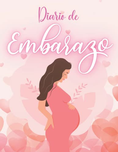 Diario De Embarazo -interior En Color-: Cuaderno Intimo Para