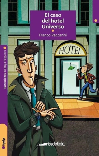 El Caso Del Hotel Universo - F. Vaccarini - R. Folgueira, de Vaccarini, Franco. Editorial RIOS DE TINTA, tapa blanda en español