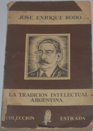 La Tradición Intelectual Argentina- José Enrique Rodo N32