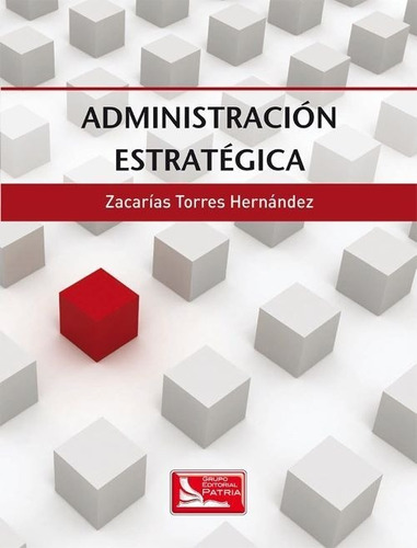 Administración Estratégica Zacarías Torres Hernández