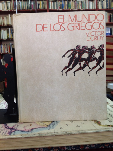 El Mundo De Los Griegos Por Víctor Duruy. Historia