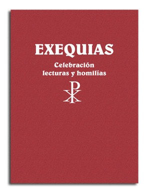 Exequias. Celebracion, Lecturas Y Homilias - Lligadas Ven...