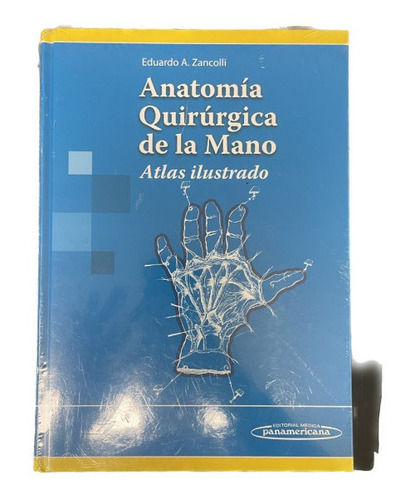 Anatomía Quirúrgica De La Mano - A. Zancolli - Panamericana