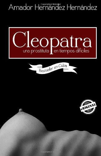 Cleopatra Una Prostituta En Tiempos Dificiles