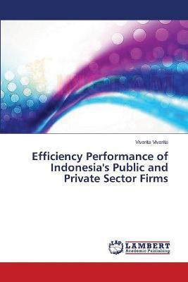 Libro Efficiency Performance Of Indonesia's Public And Pr...