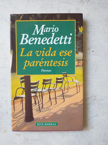 La Vida Ese Parentesis: Mario Benedetti