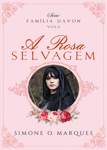 Rosa Selvagem, A - Família Davon - Volume 2