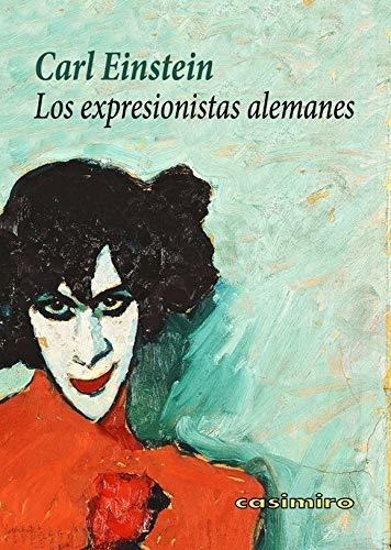 Libro Expresionistas Alemanes  De Einstein Carl