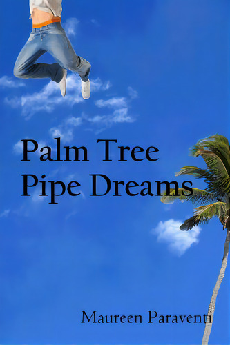 Palm Tree Pipe Dreams, De Paraventi, Maureen. Editorial Lightning Source Inc, Tapa Blanda En Inglés