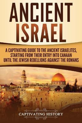 Libro Ancient Israel : A Captivating Guide To The Ancient...