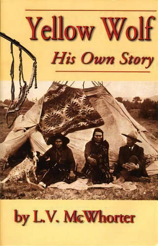 Yellow Wolf : His Own Story, De Lucullus Virgil Mcwhorter. Editorial Caxton Press, Tapa Blanda En Inglés