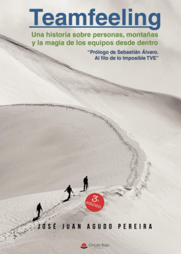 Libro: Teamfeeling Una Historia Sobre Personas, Montañas Y L