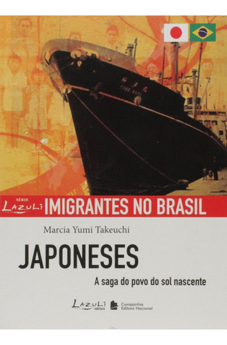 Japoneses - A Saga Do Povo Do Sol Nascente, De Marcia Yumi Takeuchi. Editora Lazuli Em Português