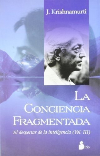 Conciencia Fragmentada El Despertar De La Inteligencia