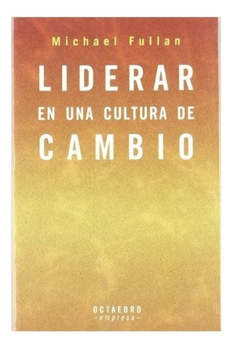Libro - Liderar En Una Cultura De Cambio - Alicia Fuentes