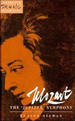 Cambridge Music Handbooks: Mozart: The 'jupiter' Symphony...