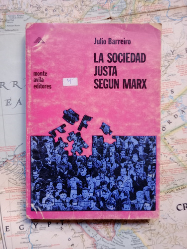 Julio Barreiro - La Sociedad Justa Según Marx / Monte Ávila 