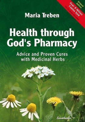 Health Through God's Pharmacy : Advice And Proven Cures W...