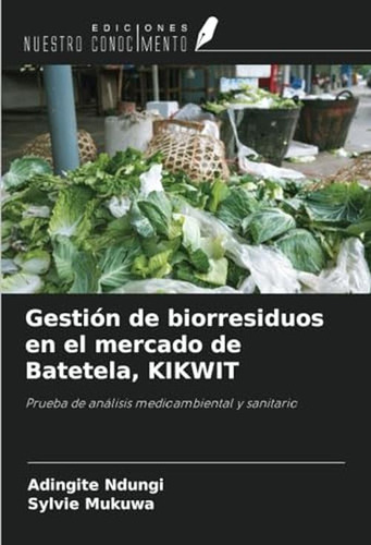 Gestion De Biorresiduos En El Mercado De Batetela, Kikwit: P
