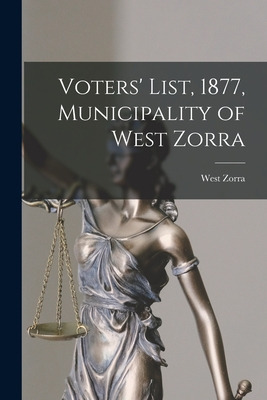 Libro Voters' List, 1877, Municipality Of West Zorra [mic...