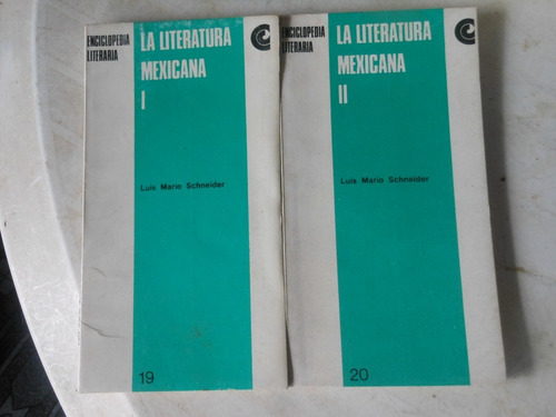 * ¡  Luis Mario Schneider - La Literatura Mexicana - 2 Tomos