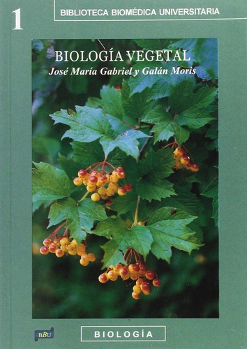Biologia Vegetal, de GABRIEL Y GALAN MORIS, JOSE MARíA. Editorial Bellisco. Ediciones Tecnicas y, tapa blanda en español