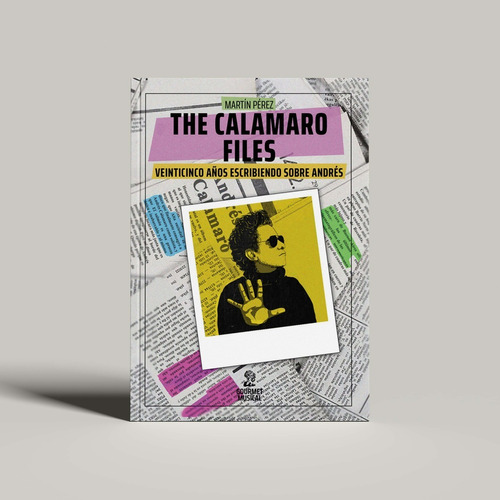 The Calamaro Files Veinticinco Años Escribiendo Andrés Libro