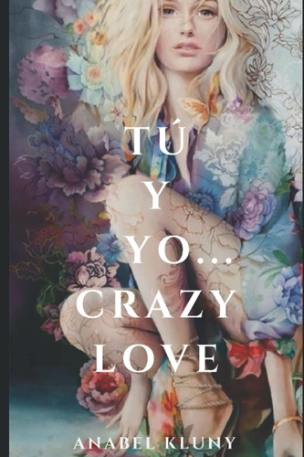 Libro: Tú Y Yo... Crazy Love (spanish Edition)