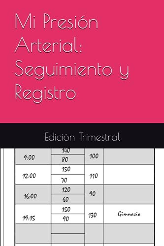 Mi Presión Arterial: Seguimiento Y Registro: Edición Trimest