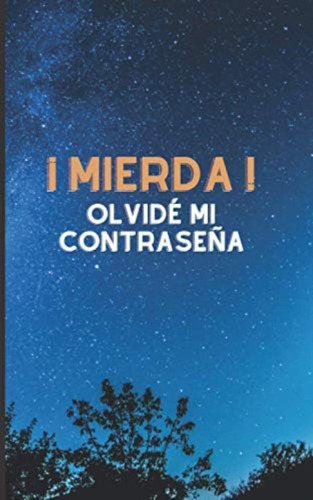 Libro: ¡mierda! Olvidé Mi Contraseña: No Vuelvas A Olvidar A