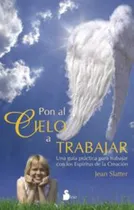 Comprar Pon Al Cielo A Trabajar: Una Guia Practica Para Trabajar Con