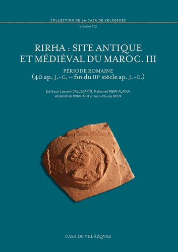 Rirha : Site Antique Et Medieval Du Maroc. Iii - Varios A...