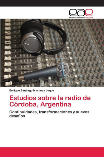 Libro: Estudios Sobre La Radio De Córdoba, Argentina: Contin