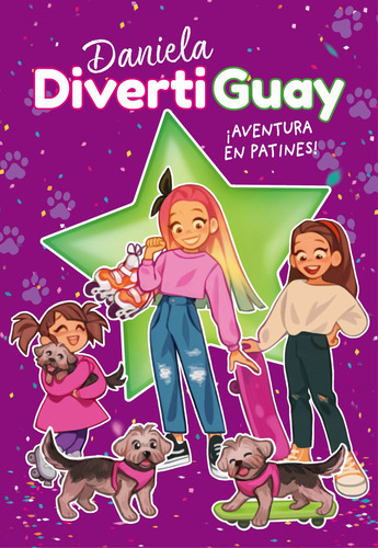 Libro ¡aventura En Patines! (daniela Divertiguay 5)