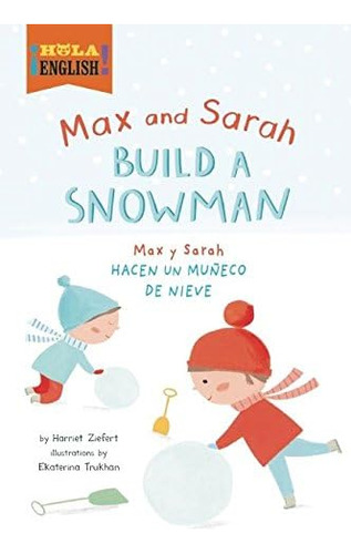 Libro: Max And Sarah Build A Snowman (¡hola, English!)