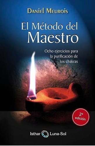 Libro: El Método Del Maestro. Meurois, Daniel. Isthar Luna-s