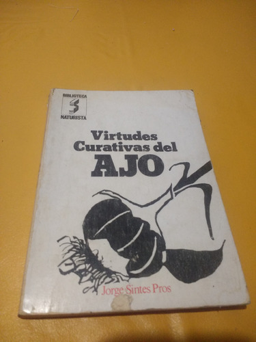 Virtudes Curativas Del Ajo . Jorge Sintes Pros 1979