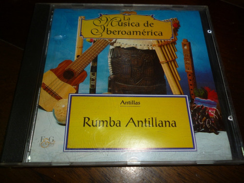 Cd - Rumba Antillana - La Música De Iberoamérica - Antil 