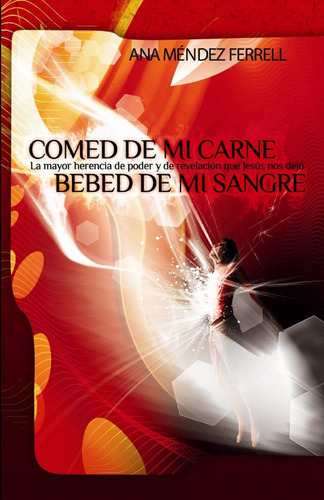 Libro: Comed De Mi Carne, Bebed De Mi Sangre (spanish Editio