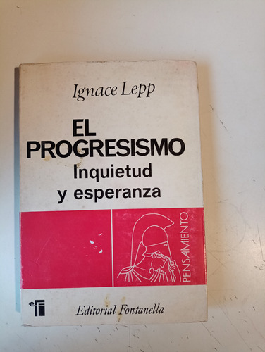 El Progresismo Inquietud Y Esperanza Ignace Lepp