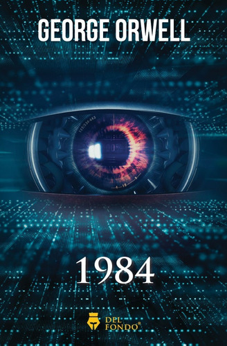 1984, de George Orwell. Editorial Del Fondo, tapa blanda en español, 2021