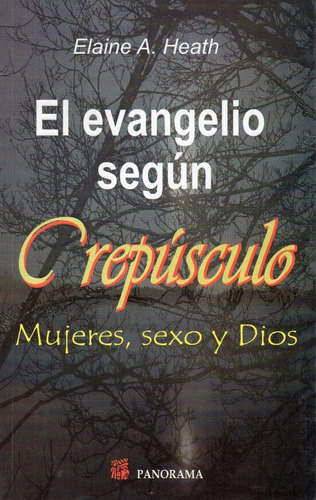 El Evangelio Según Crepúsculo - Mujeres, Sexo Y Dios -