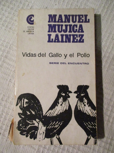 Manuel Mujica Láinez - Vidas Del Gallo Y El Pollo