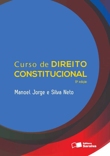 Curso de direito constitucional - 8ª edição de 2013, de Silva Neto, Manoel Jorge e. Editora Saraiva Educação S. A., capa mole em português, 2013