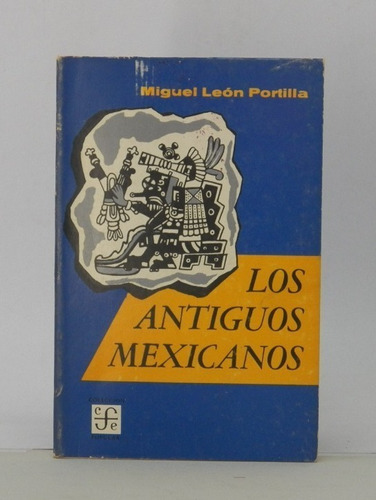 Imagen 1 de 1 de Libro Los Antiguos Mexicanos/ Miguel León Portilla/ Historia