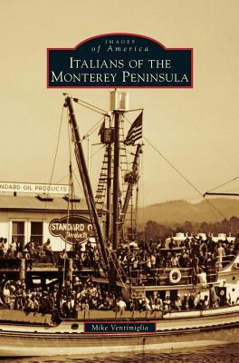 Libro Italians Of The Monterey Peninsula - Ventimiglia, M...