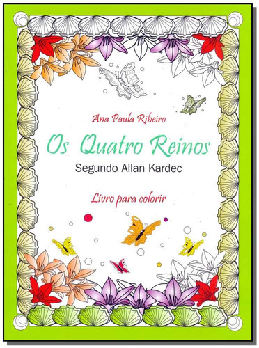 Quatro Reinos (os), Segunda Allan Kardec, De : Ana Paula Ribeiro., Vol. Não Aplica. Editora Intelítera, Capa Mole Em Português, 2015
